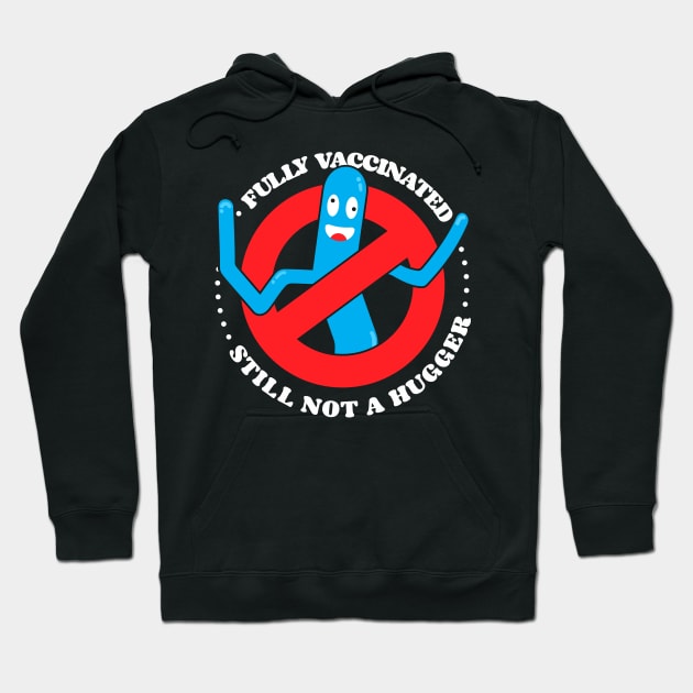 Funny Fully Vaccinated still not a hugger tube man Hoodie by opippi